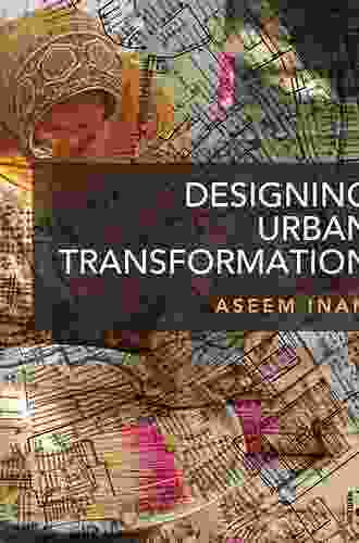 Designing Urban Transformation Aseem Inam