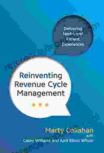 Reinventing Revenue Cycle Management: Delivering Next Level Patient Experiences