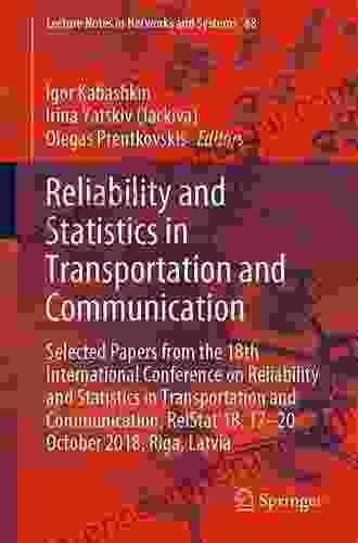 Reliability And Statistics In Transportation And Communication: Selected Papers From The 20th International Conference On Reliability And Statistics In Notes In Networks And Systems 195)