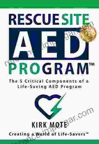 Rescue Site AED Program: The 5 Critical Components Of A Life Saving AED Program