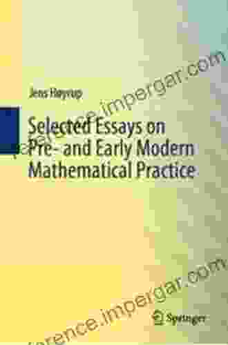 Selected Essays On Pre And Early Modern Mathematical Practice