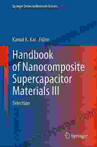 Handbook Of Nanocomposite Supercapacitor Materials III: Selection (Springer In Materials Science 313)