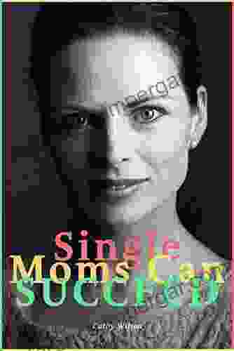 Single Moms Can Succeed Michelle Junot