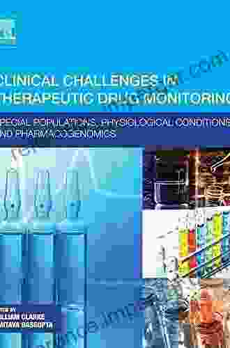 Clinical Challenges In Therapeutic Drug Monitoring: Special Populations Physiological Conditions And Pharmacogenomics