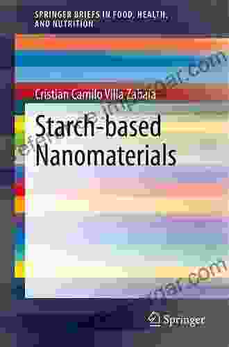 Starch Based Nanomaterials (SpringerBriefs In Food Health And Nutrition)