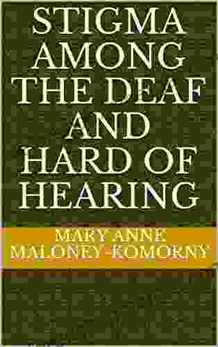 Stigma Among The Deaf And Hard Of Hearing