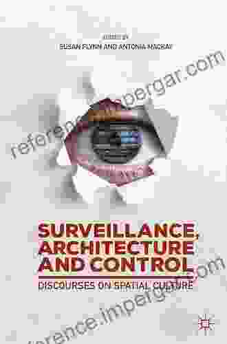 Surveillance Architecture And Control: Discourses On Spatial Culture