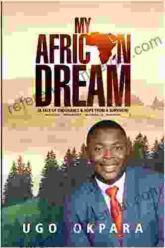 MY AFRICAN DREAM: A Tale Of Endurance Hope From A Survivor