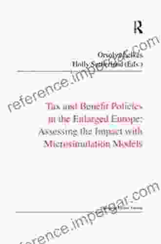 Tax and Benefit Policies in the Enlarged Europe: Assessing the Impact with Microsimulation Models (Public Policy and Social Welfare)