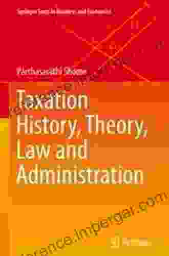 Taxation History Theory Law And Administration (Springer Texts In Business And Economics)