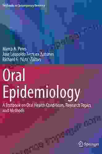 Oral Epidemiology: A Textbook On Oral Health Conditions Research Topics And Methods (Textbooks In Contemporary Dentistry)