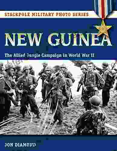 New Guinea: The Allied Jungle Campaign In World War II (Stackpole Military Photo Series)