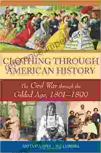 Clothing through American History: The Civil War through the Gilded Age 1861 1899