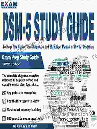 The DSM 5 Study Guide: To Help You Master The Diagnostic And Statistical Manual Of Mental Disorders Exam Prep Study Guide