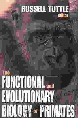 The Functional And Evolutionary Biology Of Primates