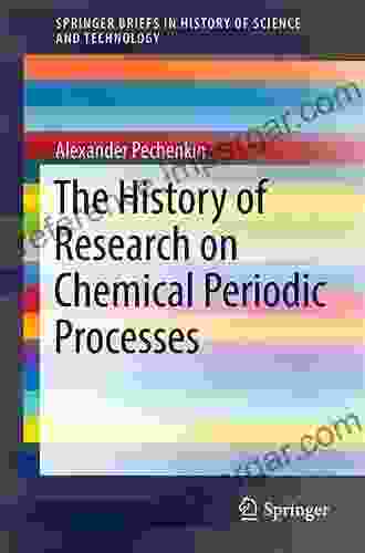 The History Of Research On Chemical Periodic Processes (SpringerBriefs In History Of Science And Technology)