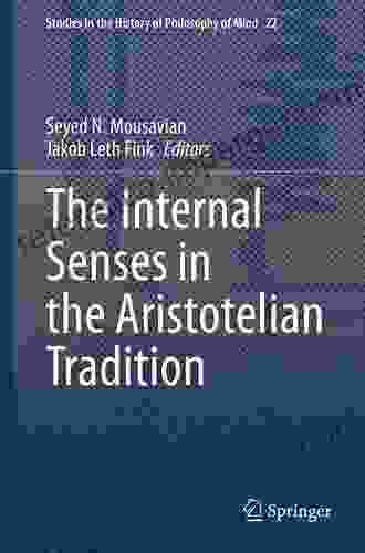 The Internal Senses In The Aristotelian Tradition (Studies In The History Of Philosophy Of Mind 22)