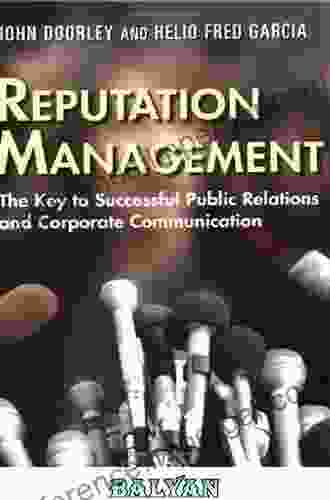 Reputation Management: The Key To Successful Public Relations And Corporate Communication