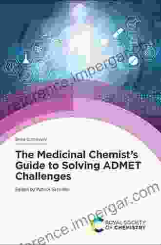 The Medicinal Chemist S Guide To Solving ADMET Challenges (ISSN)