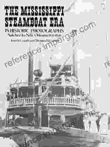 The Mississippi Steamboat Era In Historic Photographs: Natchez To New Orleans 1870 1920