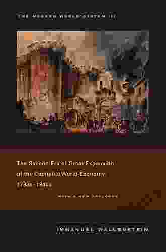 The Modern World System III: The Second Era Of Great Expansion Of The Capitalist World Economy 1730s 1840s