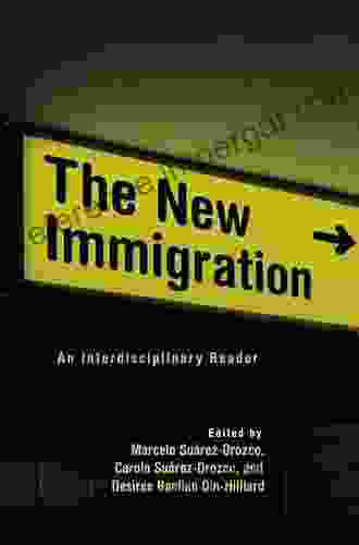 The New Immigration: An Interdisciplinary Reader