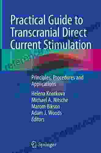 Practical Guide to Transcranial Direct Current Stimulation: Principles Procedures and Applications