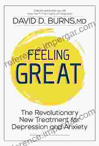 Feeling Great: The Revolutionary New Treatment For Depression And Anxiety