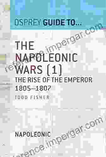 The Napoleonic Wars (1): The rise of the Emperor 1805 1807 (Guide to )