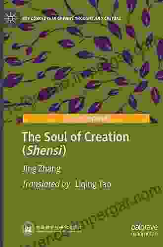 The Soul Of Creation (Shensi) (Key Concepts In Chinese Thought And Culture)