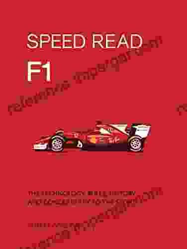 Speed Read F1: The Technology Rules History And Concepts Key To The Sport