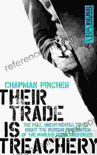 Their Trade Is Treachery: The Full Unexpurgated Truth About The Russian Penetration Of The World S Secret Defences (Dialogue Espionage Classics)