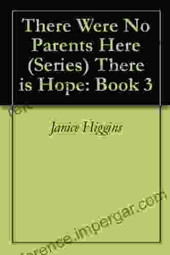 There Were No Parents Here (Series) There Is Hope: 3