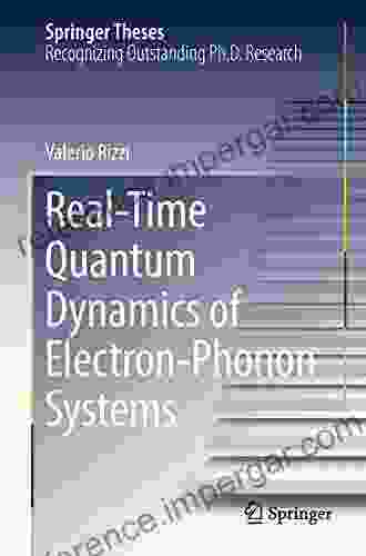 Real Time Quantum Dynamics Of Electron Phonon Systems (Springer Theses)