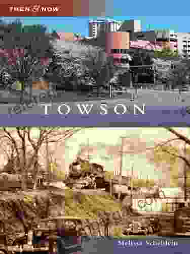 Towson (Then and Now) Melissa Schehlein