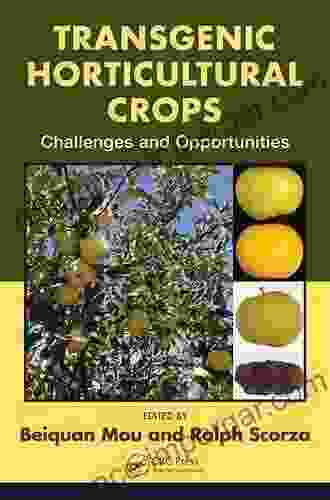 Transgenic Horticultural Crops: Challenges And Opportunities