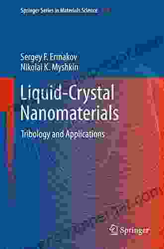 Liquid Crystal Nanomaterials: Tribology And Applications (Springer In Materials Science 267)