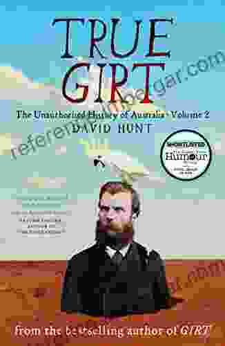 True Girt: The Unauthorised History Of Australia Volume 2