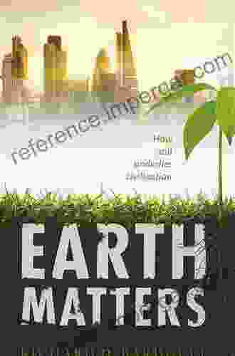 Earth Matters: How soil underlies civilization