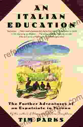 An Italian Education: The Further Adventures Of An Expatriate In Verona (An Evergreen Book)