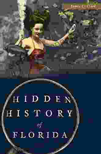 Hidden History of Florida James C Clark