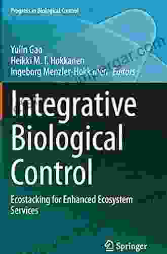 Integrative Biological Control: Ecostacking For Enhanced Ecosystem Services (Progress In Biological Control 20)