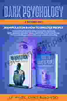 Dark Psychology: This Includes Manipulation How To Analyze People Learn People S Reading Speed And Human Behavior Body Language And Non Verbal Communication NPL