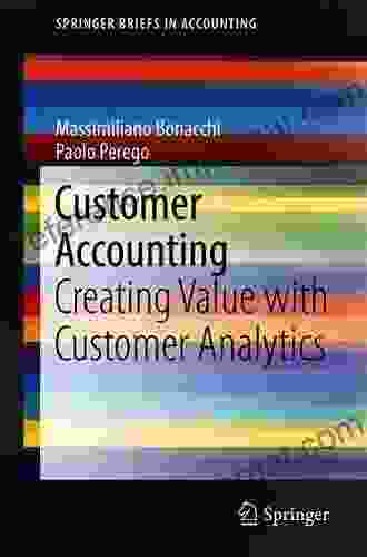 Customer Accounting: Creating Value With Customer Analytics (SpringerBriefs In Accounting)