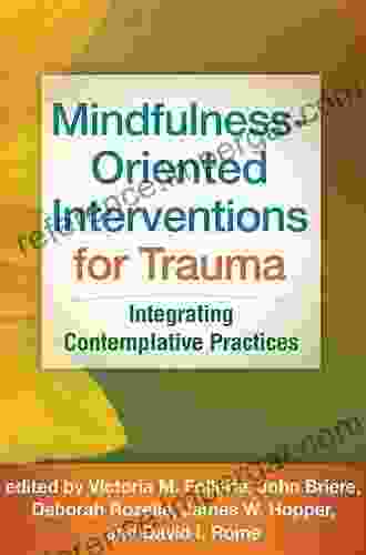 Mindfulness Oriented Interventions For Trauma: Integrating Contemplative Practices