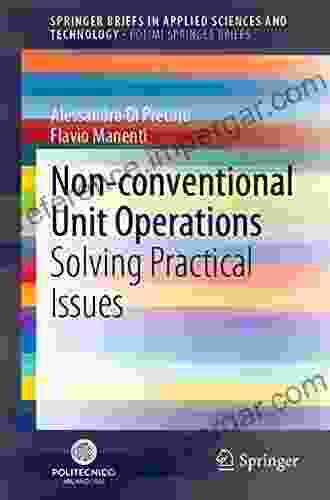 Non Conventional Unit Operations: Solving Practical Issues (SpringerBriefs In Applied Sciences And Technology)