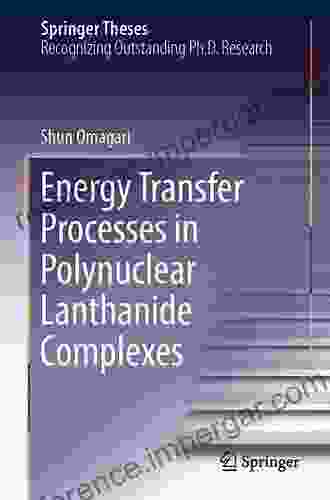 Energy Transfer Processes In Polynuclear Lanthanide Complexes (Springer Theses)