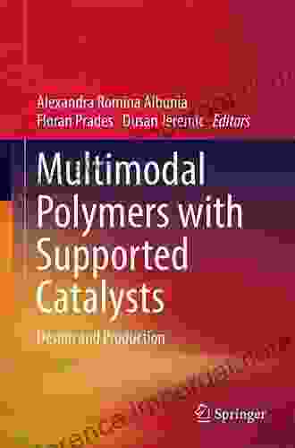 Multimodal Polymers With Supported Catalysts: Design And Production