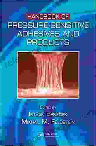 Handbook of Pressure Sensitive Adhesives and Products: Three Volume Set (Modern Applications of Social Work Series)