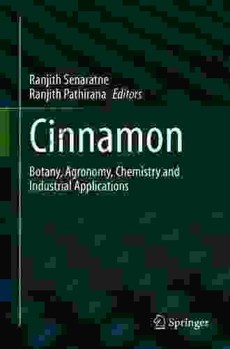 Cinnamon: Botany Agronomy Chemistry And Industrial Applications